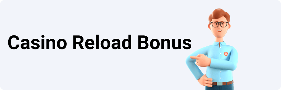 Casino Reload Bonus